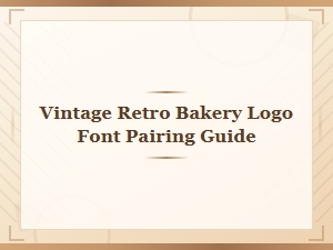 Vintage Retro Bakery Logo Font Pairing Guide for Timeless Branding